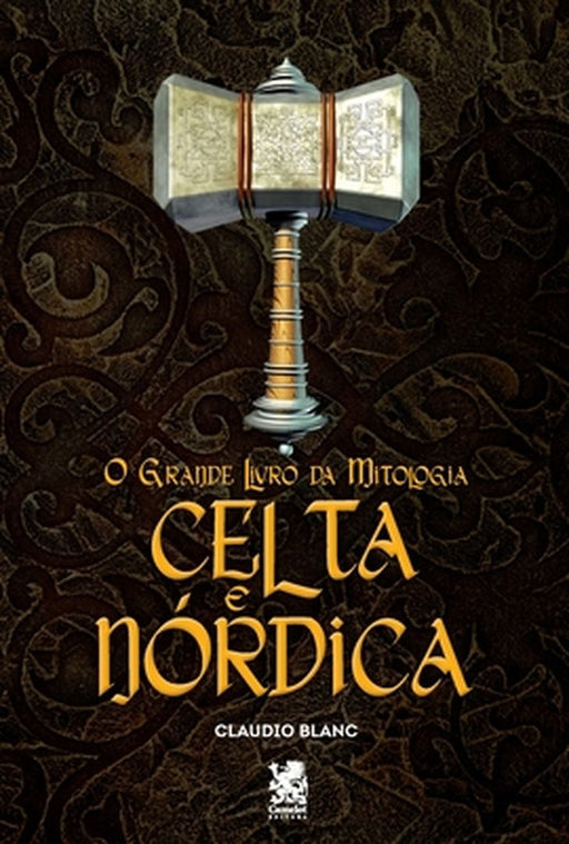O Grande Livro Da Mitologia Celta e Nórdica by Claudio Blanc