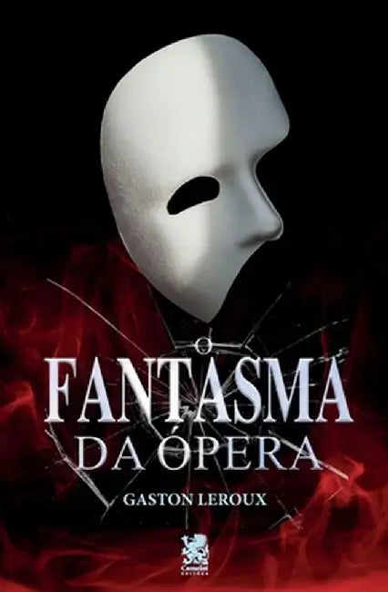 O Fantasma da Ópera by Gaston LeRoux