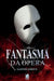 O Fantasma da Ópera by Gaston LeRoux