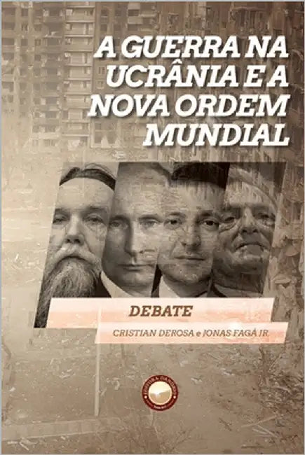A Guerra na Ucrânia e a Nova Ordem Mundial by Fagá, Jonas, Jr.