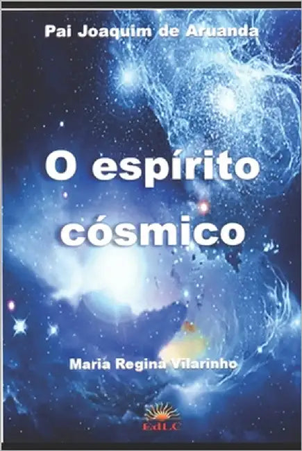 O espírito cósmico by Vilarinho, Maria Regina