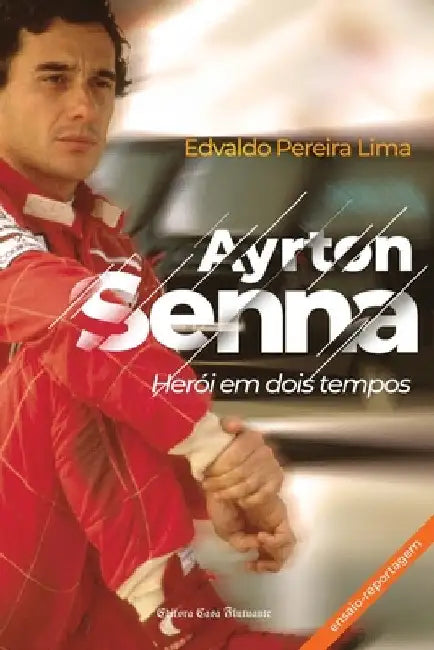 Ayrton Senna: Herói em dois tempos by Edvaldo Pereira Lima