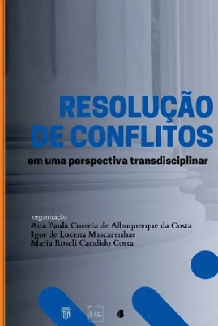 Resolução De Conflitos Em Uma Perspectiva Transdisciplinar by Costa Ana