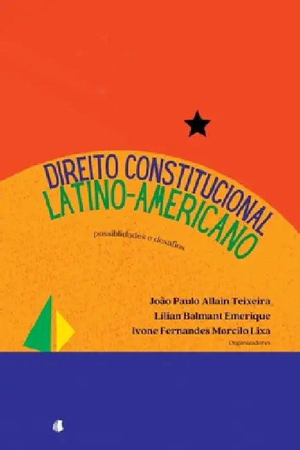 Direito Constitucional Latino-americano by Teixeira Jo O.