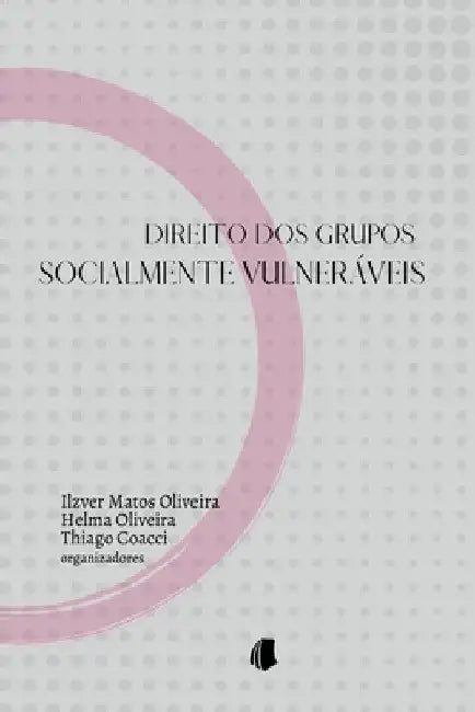 Direito Dos Grupos Socialmente Vulneráveis by Oliveira Ilzver