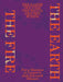 The Earth, the Fire, the Water, and the Winds: For a Museum of Errantry with Édouard Glissant by Edouard Glissant, Paulo Miyada, Ana Roman