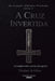 Os Grandes Símbolos Proibidos Livro 1: A Cruz Invertida - Um estudo sobre o avesso do sagrado by Victor Althar, Marina Valois, V. M. Santos