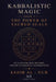 Kabbalistic Magic - Book 2: The Power of Sacred Seals - Full Letters, Holy Squares, and the Talismans of Manifestation by Sahir Al-Nur, Alex Maduro