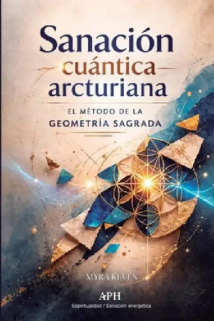 Sanación cuántica arcturiana by Myra Keven, Inés Riomara, Marina Tavares
