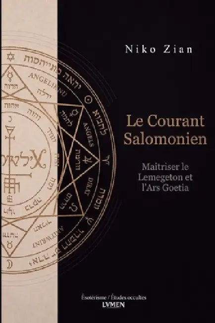 Le Courant Salomonien: Maîtriser le Lemegeton et l'Ars Goetia by Niko Zian, Marina K. Duarte, V. M. Santos