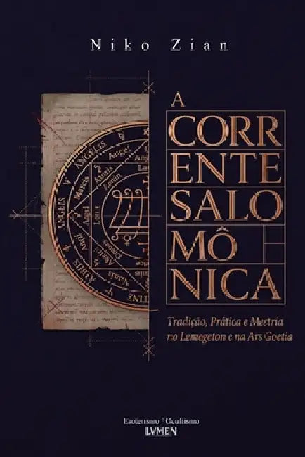 A Corrente Salomônica: Tradição, Prática e Mestria no Lemegeton e na Ars Goetia by Niko Zian, Marina K. Duarte, V. M. Santos