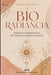 Bio Radiancia: Maestría y Estabilización del Campo Energético Humano by Theo Valente, Valentina R. Fonseca, Mariana Lacerda