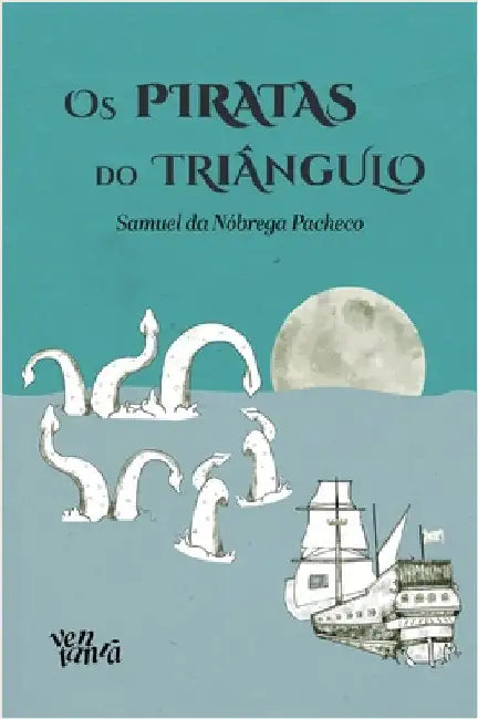 Os piratas do triânguLo by Samuel Nóbrega Pacheco