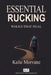Essential Rucking: Walks that Heal by Kalie Morvane