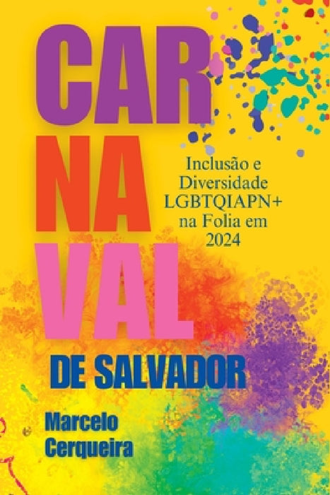 Carnaval De Salvador by Marcelo Cerqueira