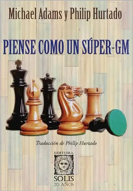 Piense como un Súper-GM by Hurtado, Philip
