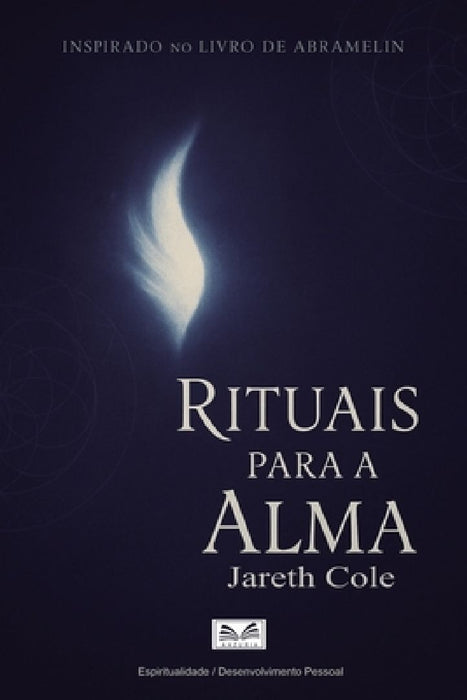 Rituais para a Alma: Inspirado no Livro de Abramelin  by Jareth Cole
