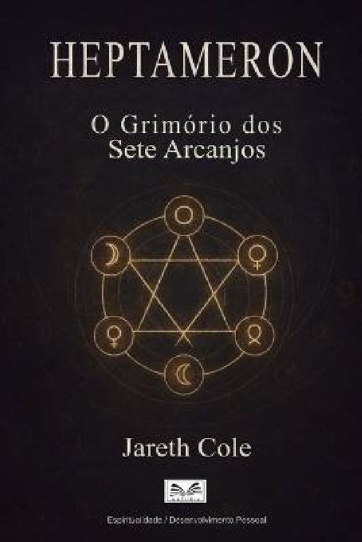 Heptameron: O Grimório dos Sete Arcanjos by Jareth Cole