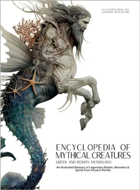 Encyclopedia of Mythical Creatures - Greek and Roman Mythology: Greek and Roman Mythology: An Illustrated Bestiary of Legendary Beasts, Monsters & Spi by Quinete, Ziggy