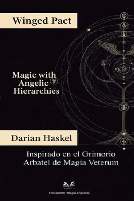 Pacto Alado: Magia con Jerarquías Angelicales by Darian Haskel, Esteban Corvalis