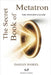 The Secret Book of Metatron: The Initiate's Guide by Haskel, Darian