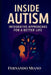 Inside Autism: Integrative Approaches For a Better Life by Fernando Miano