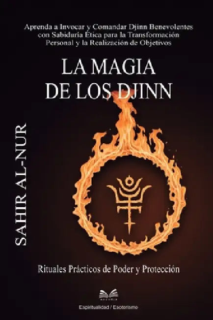 La Magia de los Djinn: Rituales Prácticos de Poder y Protección by Sahir Al-Nur, Isabele Navarro