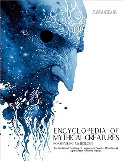 Encyclopedia of Mythical Creatures - Norse and Viking Mythology: An Illustrated Bestiary of Legendary Beasts, Monsters & Spirits from Ancient Worlds. by Quinete, Ziggy