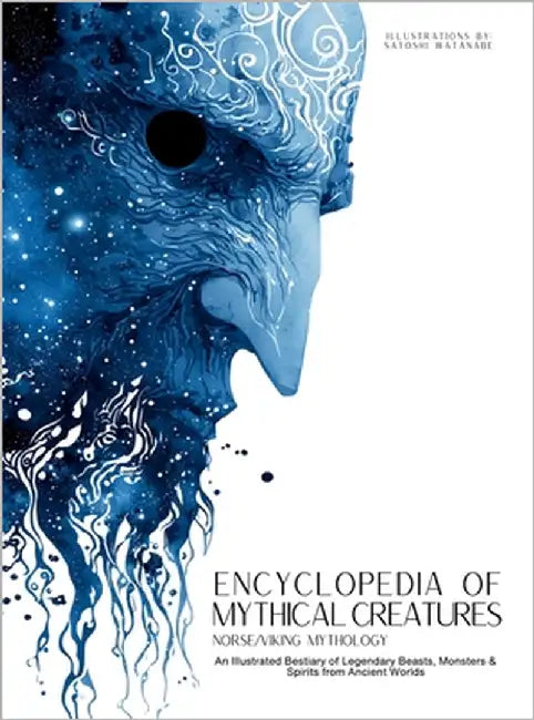Encyclopedia of Mythical Creatures - Norse and Viking Mythology: An Illustrated Bestiary of Legendary Beasts, Monsters & Spirits from Ancient Worlds. by Quinete, Ziggy