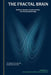 The Fractal Brain: Nonlinear dynamics, fractal geometry, and medical epistemology by Felipe Heemann