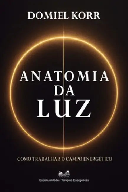 Anatomia da Luz: 978-65-988619-4-0 by Domiel Korr