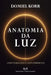 Anatomia da Luz: 978-65-988619-4-0 by Domiel Korr