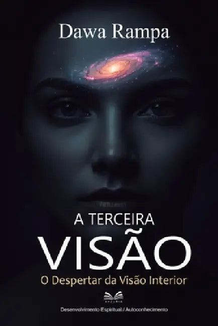 A Terceira Visão: O Despertar da Visão Interior by Dawa Rampa