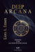 Deep Arcana: Hidden and Sacred Knowledge by Liora A. Emsen, Miles Westmere