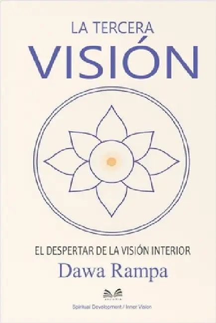 La Tercera Visión: El Despertar de la Visión Interior by Dawa Rampa