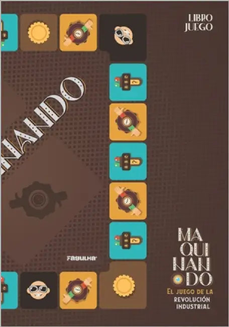 Maquinando: El juego de la revolución industrial by Barroso, Daniella