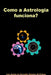 Como A Astrologia Funciona? by Freitas Luiz