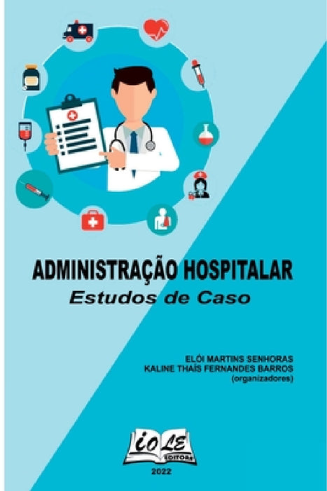 Administração Hospitalar: Estudos De Caso by Senhoras Elói