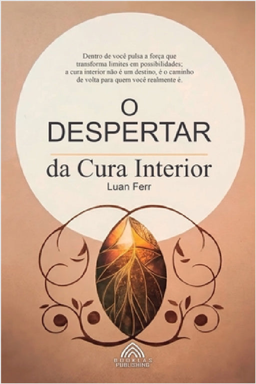 O Despertar da Cura Interior: O Chamado para uma Vida Plena by Luan Ferr, Luiz Santos