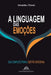 A Linguagem das Emoções: Guia Completo para a Gestão Emocional by Amadeu Rossi, Luiz Santos