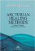 Arcturian Healing Methods by Sara Wells, Luiz Santos, Gustavo Soler