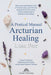 A Practical Manual of Arcturian Healing: Energetic Alignment, Multidimensional Healing, and the Sacred Science of Arcturus by Luan Ferr, Michael Thompson, Luiz Santos