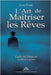 L'Art de Maîtriser les Rêves: Guide du Débutant en Rêve Lucide by Leon Prado, Nicolas Marchand, Luiz Santos