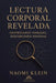 Lectura Corporal Revelada: Controlando Verdades, Descubriendo Mentiras by Naomi Klein, Rafael Montenegro, Luiz Santos