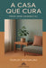 A Casa que Cura: 9786599820595 by Haruki Nishimura, Kira Menevi, Luiz Santos