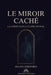 Le Miroir Caché by Allan Shepard, Camille Droval, Luiz Santos