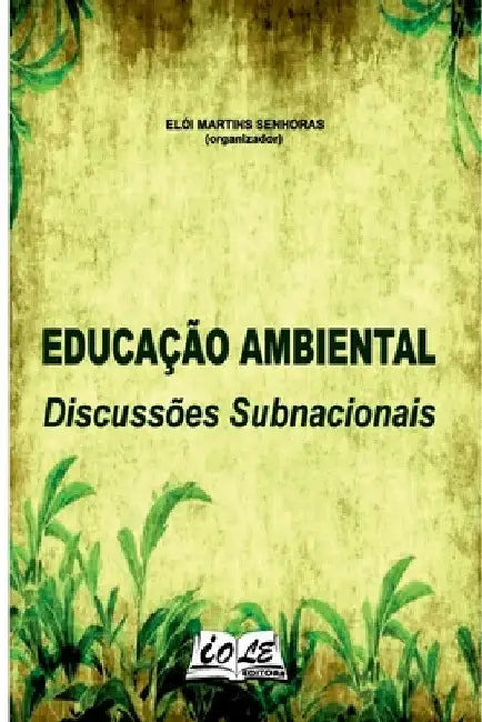 Educação Ambiental: Discussões Subnacionais by Senhoras Elói