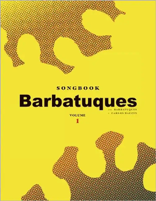 Songbook Barbatuques: Volume 1 by Bauzys, Carlos