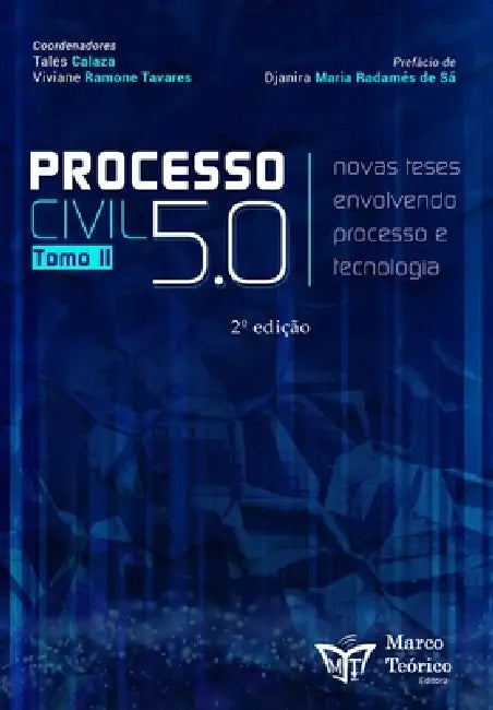 Processo Civil 5.0: Novas teses envolvendo processo e tecnologia - Tomo II by Viviane Ramone Tavares, Ana Carla Albuquerque de Pacheco, Beclaute Oliveira Silva