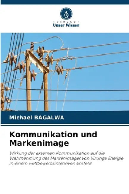 Kommunikation und Markenimage by Michael Bagalwa